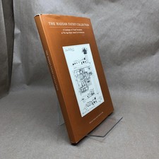 The Hassan Fathy Collection: A Catalogue of Visual Documents at The Aga Khan A..