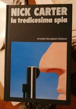 NICK CARTER. LA TREDICESIMA SPIA, 1a ed Omnibus gialli Mondadori 1972.