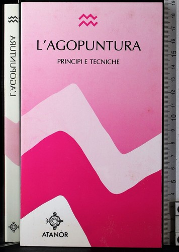 Agopuntura principi e - l'agopuntura.,