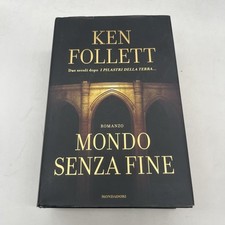 KEN FOLLETT - MONDO SENZA FINE - ed MONDADORI 2007