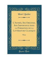 L'Astrée, Ses Origines, Son