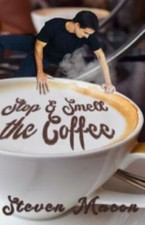 Stop & Smell the Coffee by