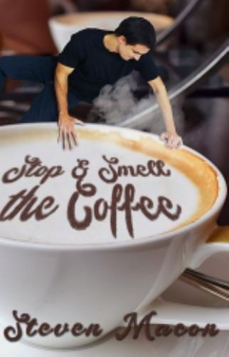 Stop smell the coffee by - &,