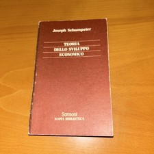 Teoria dello Sviluppo Economico. Autore: Joseph Schumpeter. Ed. Sansoni 1977