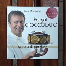 Peccati di Cioccolato Luca Montersino. Libro Scuola di Pasticceria. Sitcom ITA
