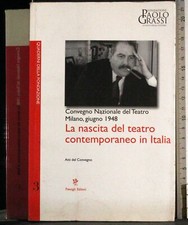 NASCITA TEATRO CONTEMPORANEO IN ITALIA. GRASSI. PASSIGLI. FIRMA DEL CURATORE.