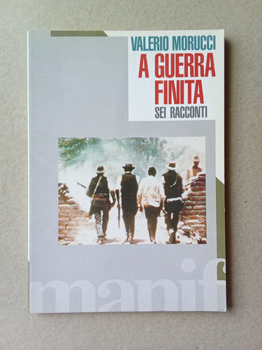 Guerra finita sei racconti - a,