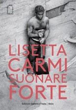 LISETTA CARMI. SUONARE FORTE