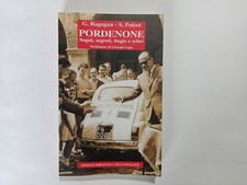 G.Ragogna S.Polzot – Pordenone. Sogni, segreti, bugie e schei.