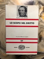 Rudolf Von Jhering - Lo scopo nel diritto - NUE 137 Einaudi, Torino, 1972