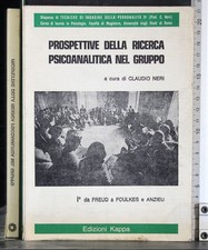 PROSPETTIVE DELLA RICERCA PSICOANALITICA NEL GRUPPO. CLAUDIO NERI. KAPPA.