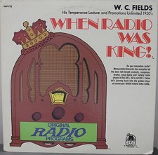 > DISCO 33 GIRI - W. C. FIELDS - WHEN RADIO WAS A KING!