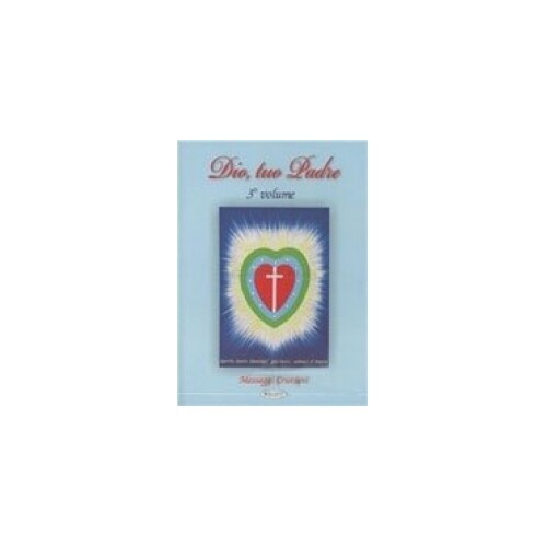 Libro dio tuo padre messaggi - padre,