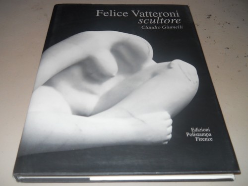 Felice vatteroni scultore - vatteroni,