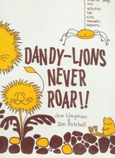 Dandy lions never roar - dandy-lions,