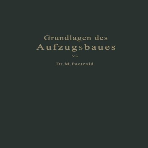 Grundlagen des aufzugsbaues - grundlagen,