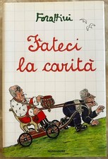 Forattini Giorgio: FATECI LA CARITA'. 2012