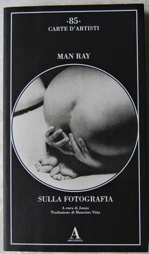 Man ray sulla fotografia - ray:,