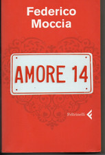Federico Moccia - Amore 14, Feltrinelli 2008
