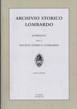 Archivio storico lombardo. Giornale della società storica lombarda. Anno CXL...