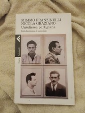 Un'odissea partigiana. Dalla Resistenza al manicomio M. Franzinelli N.Graziano