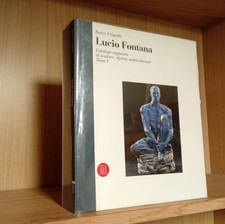 Crispolti _ LUCIO FONTANA _ CATALOGO RAGIONATO TOMO I _ Skira 2006
