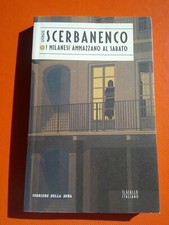 Libro Giallo Giorgio Scerbanenco I Milanesi Ammazzano Al Sabato RCS (2013)