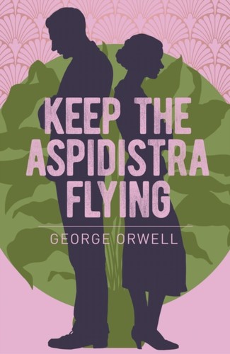 Keep the aspidistra flying - the,