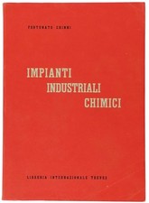Impianti Industriali Chimici 1 Fortunato Chinni Libreria I.Treves 1977