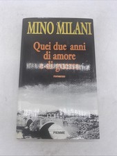 MINO MILANI -  QUEI DUE ANNI DI AMORE E DI GUERRA - PIEMME