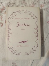 Yvelise GUIDO DA VERONA DALL'OGLIO EDITORE PRIMA EDIZIONE 1950