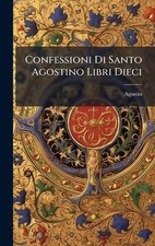 Confessioni santo agostino - di,