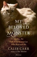 My Beloved Monster by Caleb Carr Hardcover Book | NEW