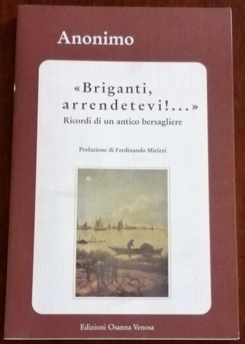 Briganti arrendetevi - arrendetevi!...,