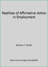 Realities of Affirmative Action in Employment by Barbara F. Reskin