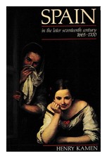 KAMEN, HENRY Spagna nel tardo XVII secolo, 1665-1700 / Henry Kamen 198