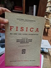FISICA MECCANICA DEI SOLIDI FLUIDI TERMOLOGIA Castelfranchi Vol. I HOEPLI L9 °
