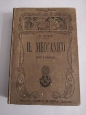 IL Meccanico Ezio Giorli Manuali Hoepli - 1904 - ottime condizioni -