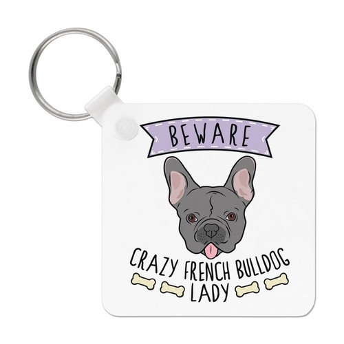 Beware crazy french bulldog - french,