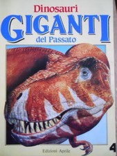 Dinosauri - Giganti del Passato vol.4 Ed. Aprile    [G.289]