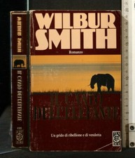 IL CANTO DELL'ELEFANTE. Wilbur Smith. Tea due.