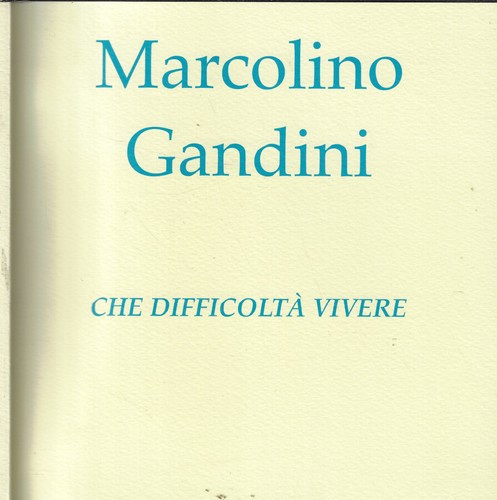 Che difficoltà vivere - .,