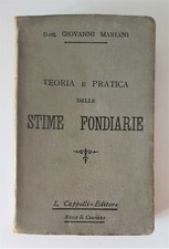 TEORIA E PRATICA DELLE STIME FONDIARIE Dott. G. Mariani - 1911 Cappelli 