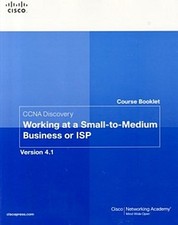 CCNA Discovery Working at a Small-To-Medium Business or ISP, Version 4.1 Ma ...