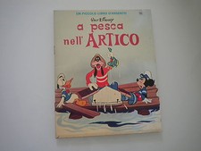 WALT DISNEY - A PESCA NELL'ARTICO - UN PICCOLO LIBRO D'ARGENTO - MONDADORI  1967