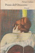 PARNASO ITALIANO. POESIA DELL'OTTOCENTO (2 Volumi), MUSCETTA Carlo - SORMANI ...