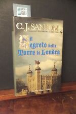 IL SEGRETO DELLA TORRE DI LONDRA C. J. SANSOM SPERLING & KUPFER 2006