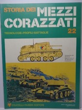 STORIA DEI MEZZI CORAZZATI TECNOLOGIA /PROFILI /BATTAGLIE /FASCICOLO NR. 22 WWII