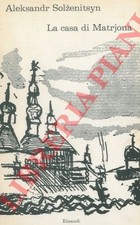 Letteratura russa - SOLZENICYN - La casa di Matrjona.  (2-22422)