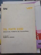 Roberto Grandi,TG, FATTI COSI’.Analisi del formato dei telegiornali,RAI 1988